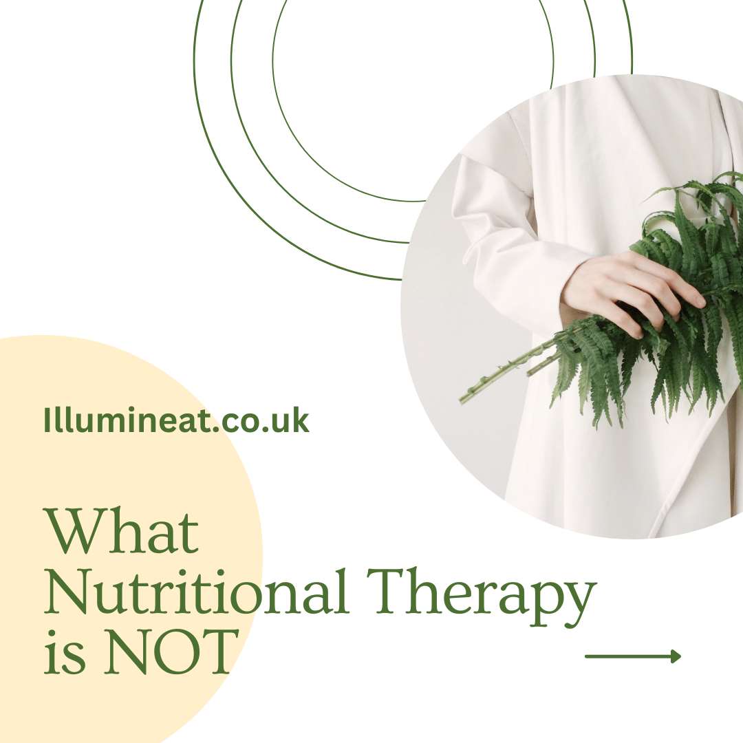 What Nutritional Therapy is not by a Nutritionist Illumineat
